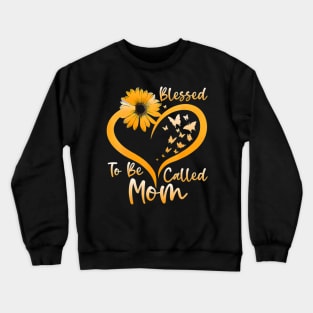 Blessed To Be Called Mom Mothers Day 2024 Sunflower Crewneck Sweatshirt